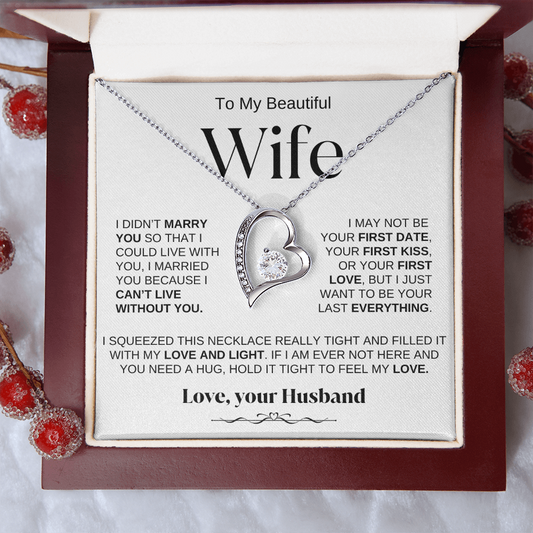 To My Beautiful Wife - " Can't Live Without You" Necklace