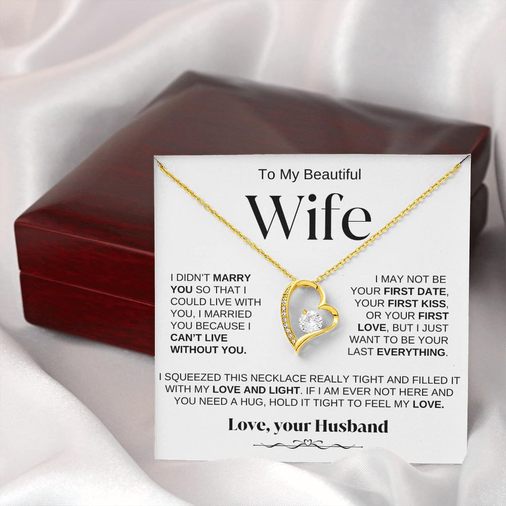 To My Beautiful Wife - " Can't Live Without You" Necklace