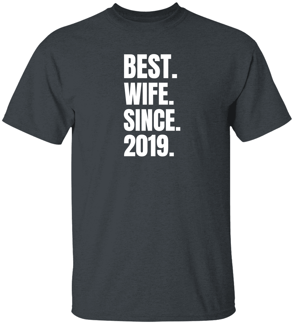 Best Wife Since 2019 | Personalized Shirt