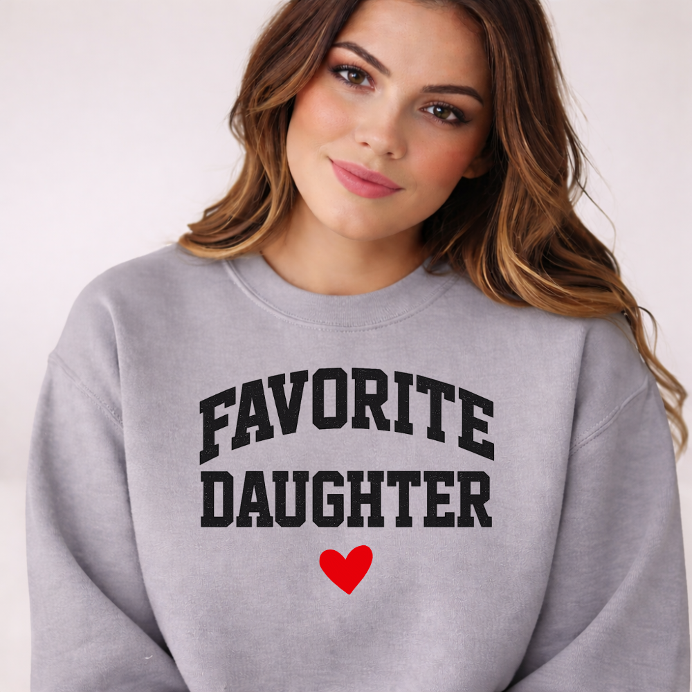 Favorite Daughter Sweatshirt- Gift from Mom/Dad