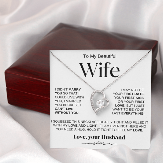 To My Beautiful Wife - " Can't Live Without You" Necklace