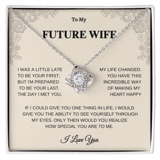 To My Future Wife | Love Knot Necklace | Prepared To Be Your Last