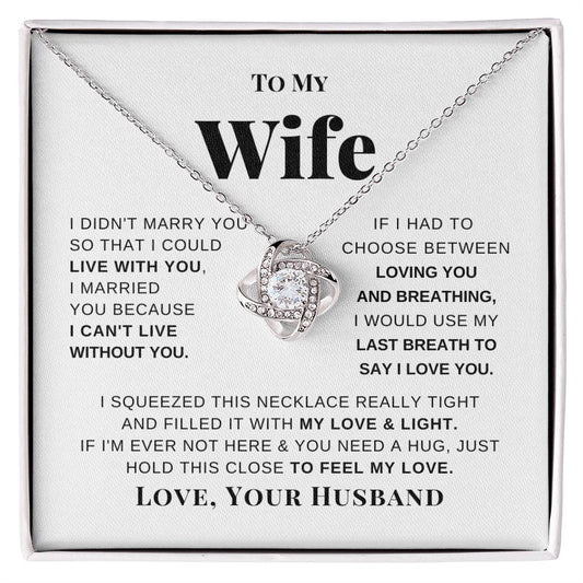 To My Wife | Love Knot Necklace | Filled With My Love & Light