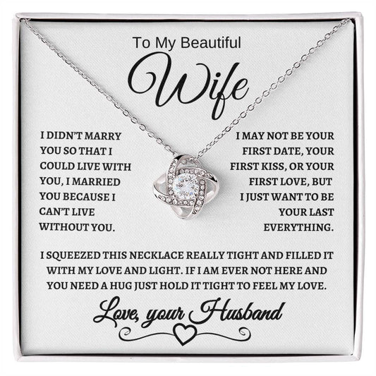 To My Beautiful Wife | Love Knot Necklace | Your Last Everything