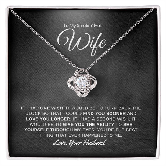 To My Smokin' Wife | Love Knot Necklace | Love You Longer