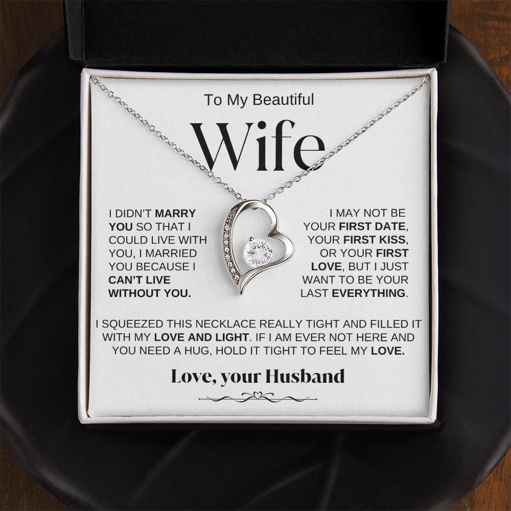 To My Beautiful Wife - " Can't Live Without You" Necklace