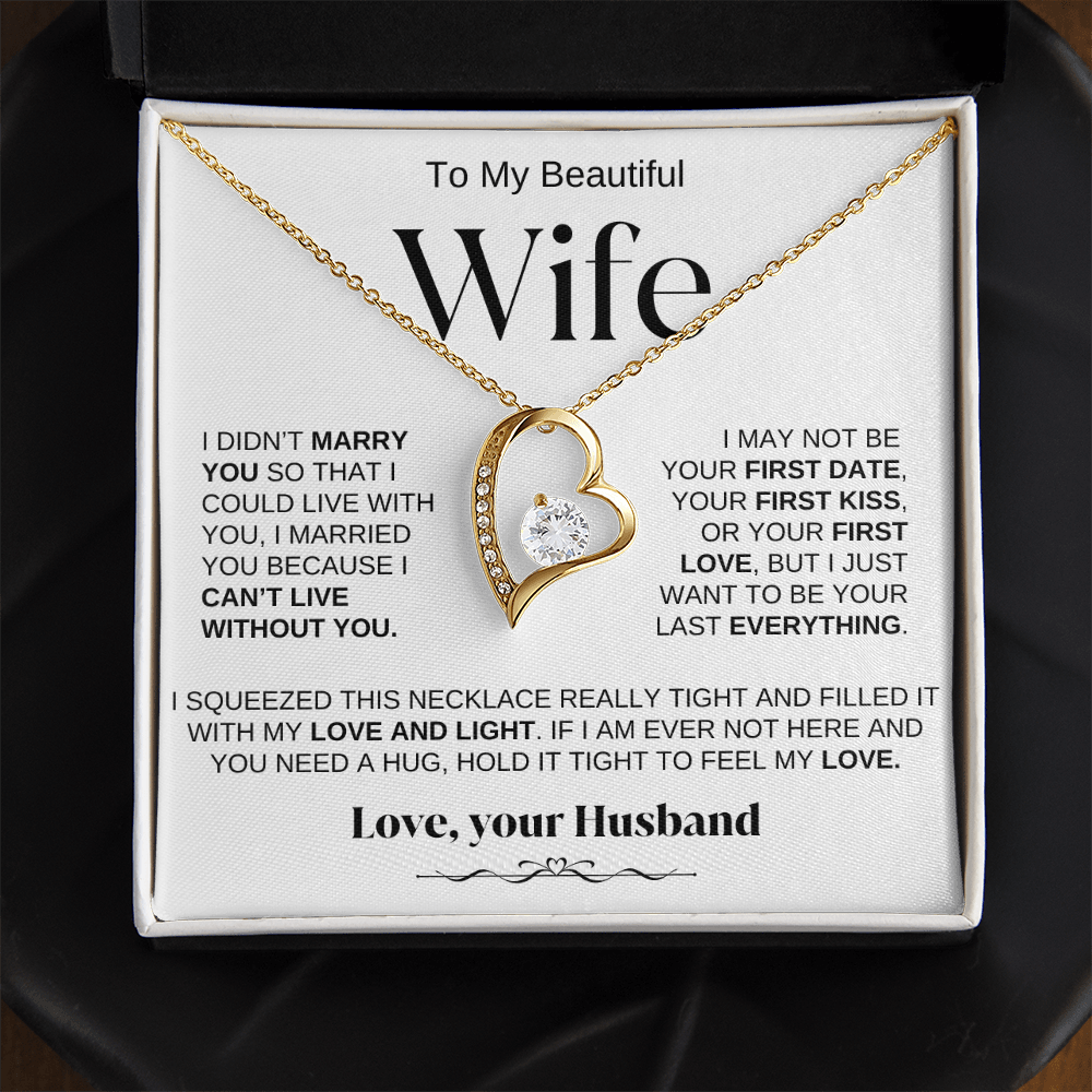 To My Beautiful Wife - " Can't Live Without You" Necklace