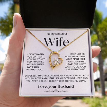 To My Beautiful Wife - " Can't Live Without You" Necklace