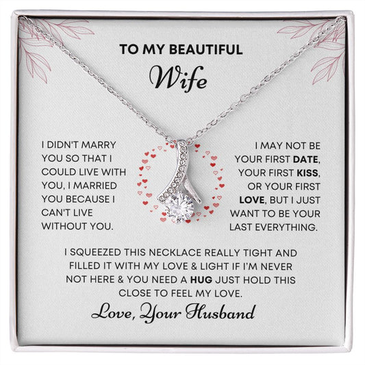 To My Beautiful Wife| Alluring Necklace | Be Your Last Everything